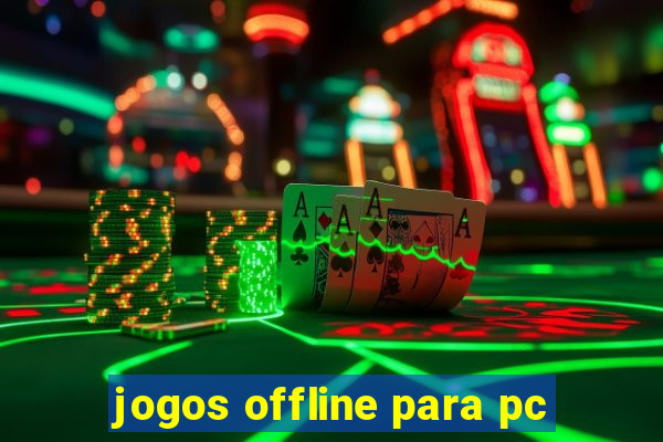 jogos offline para pc